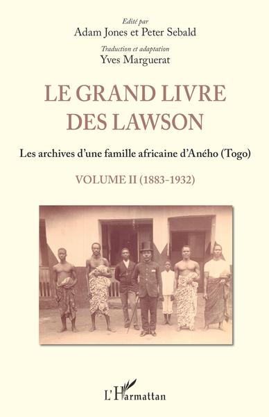 Le grand livre des Lawson  Tome 2 1883 1932, Les archives d'une famille africaine d'Aného (Togo) (9782343153483-front-cover)