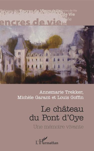 Château du Pont d'Oye, Une mémoire vivante (9782343182674-front-cover)
