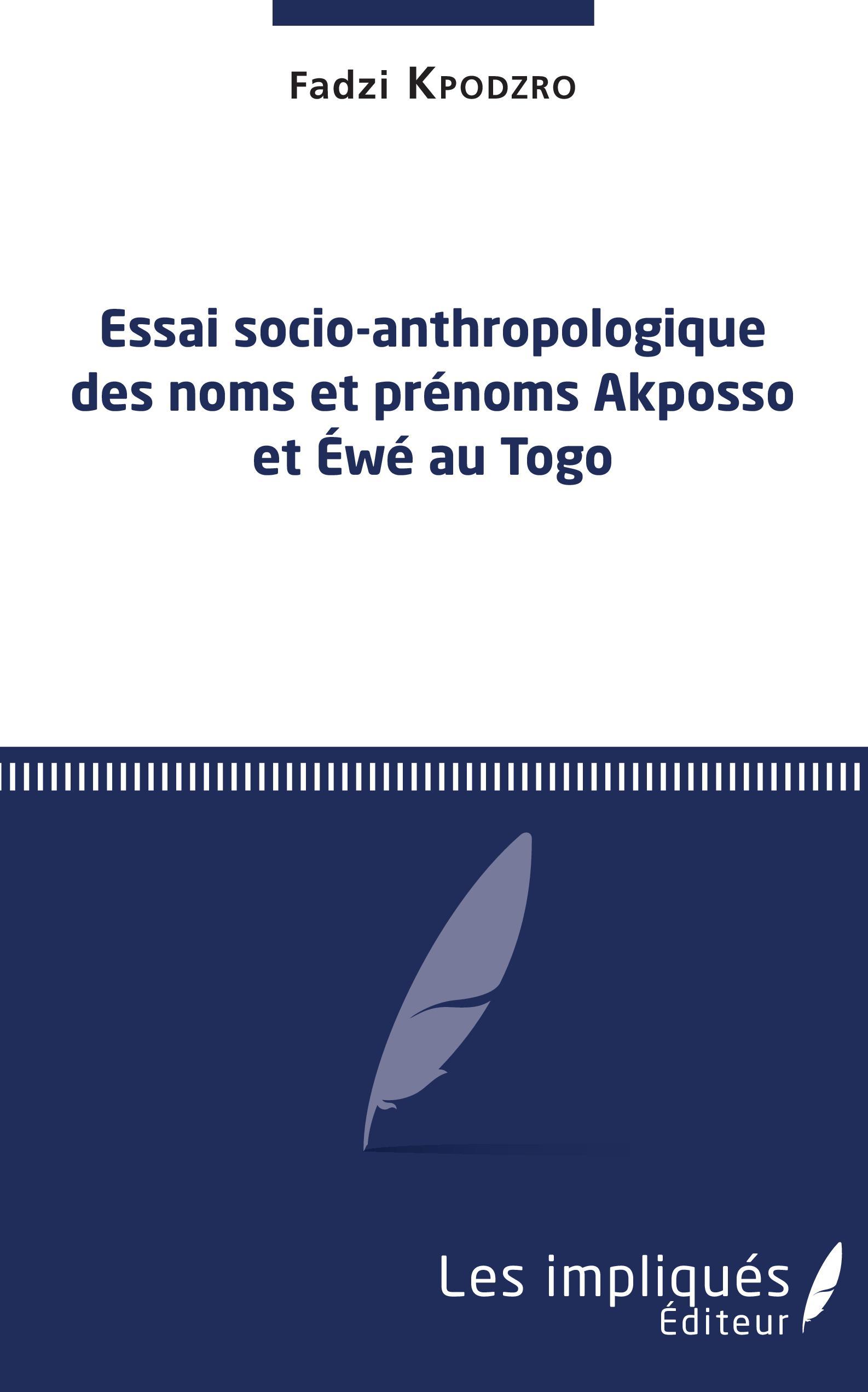 Essai socio-anthropologique des noms et prénoms Akposso et Ewe au Togo (9782343122854-front-cover)