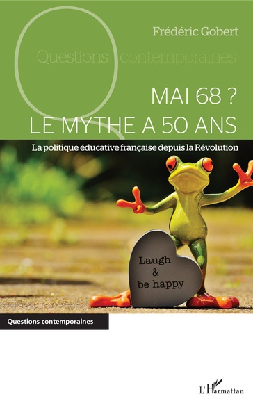 Mai 68 ? Le mythe a 50 ans, La politique éducative française depuis la Révolution (9782343132037-front-cover)