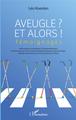 Aveugle et alors (9782343178868-front-cover)