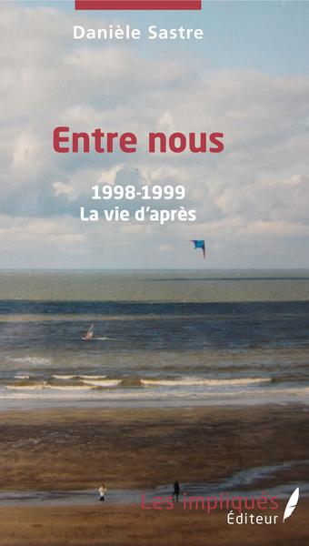 Entre nous, 1998 - 1999 - La vie d'après (9782343172606-front-cover)