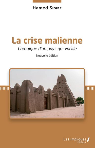 La crise malienne (Nouvelle édition), Chronique d'un pays qui vacille (9782343193533-front-cover)
