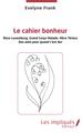 Le cahier bonheur, Rosa Luxembourg, Grand Corps Malade, Mère Térésa - Des amis pour quand c'est dur (9782343185026-front-cover)