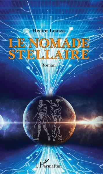 Le nomade stellaire, Roman (9782343138244-front-cover)