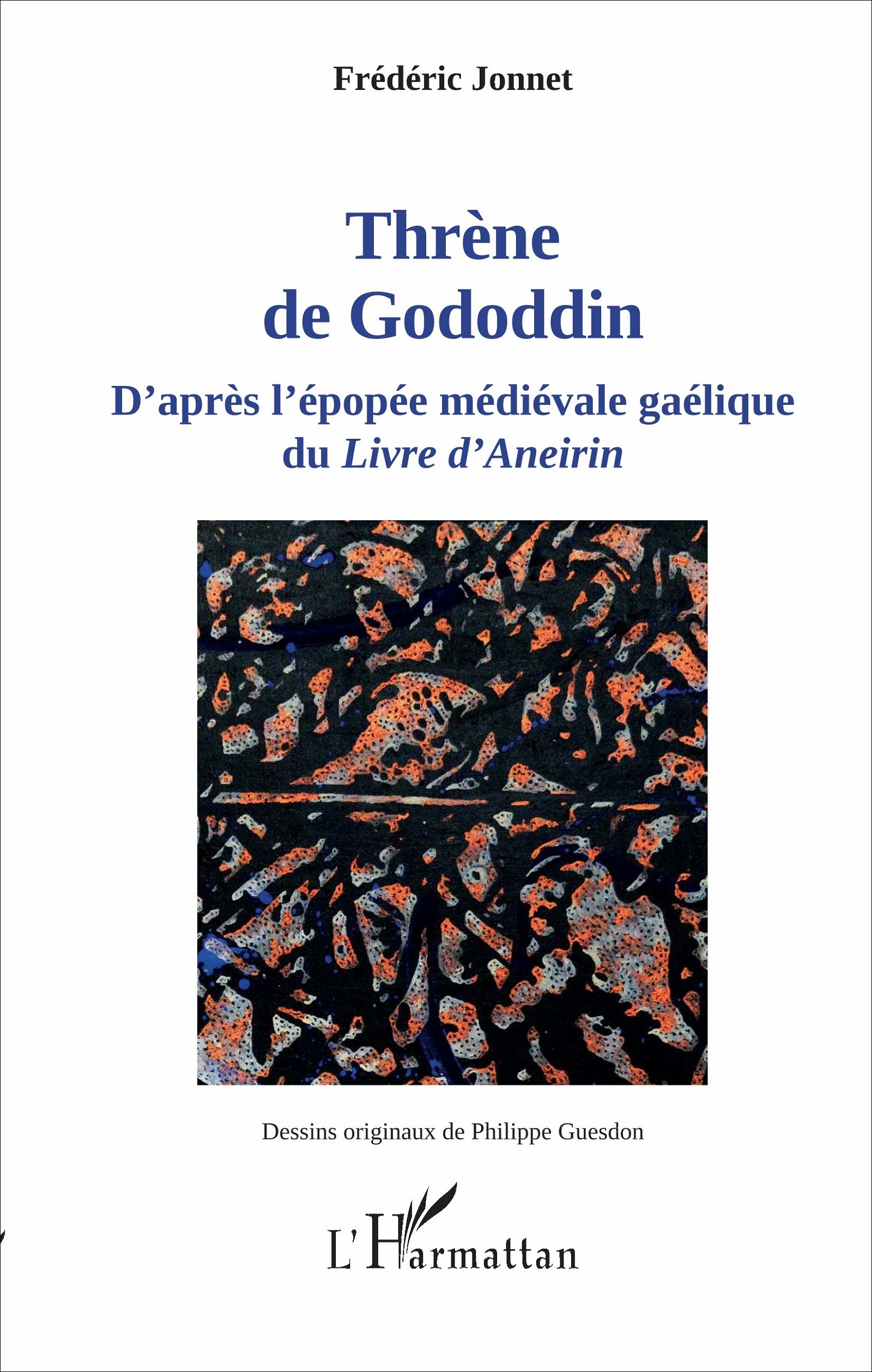 Thrène de Gododdin, D'après l'épopée médiévale gaélique du Livre d' Aneirin (9782343114439-front-cover)