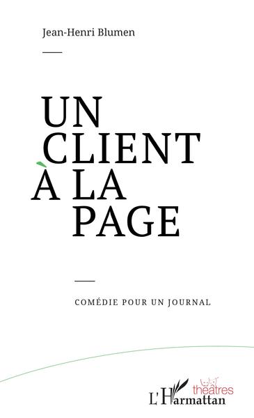 Un Client à la page, Comédie pour un journal (9782343167732-front-cover)
