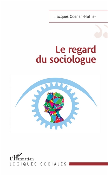 Le regard du sociologue (9782343112558-front-cover)