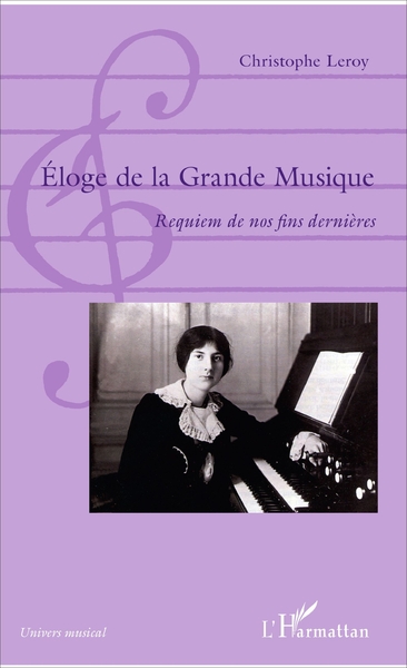 Éloge de la Grande Musique, Requiem de nos fins dernières (9782343123981-front-cover)