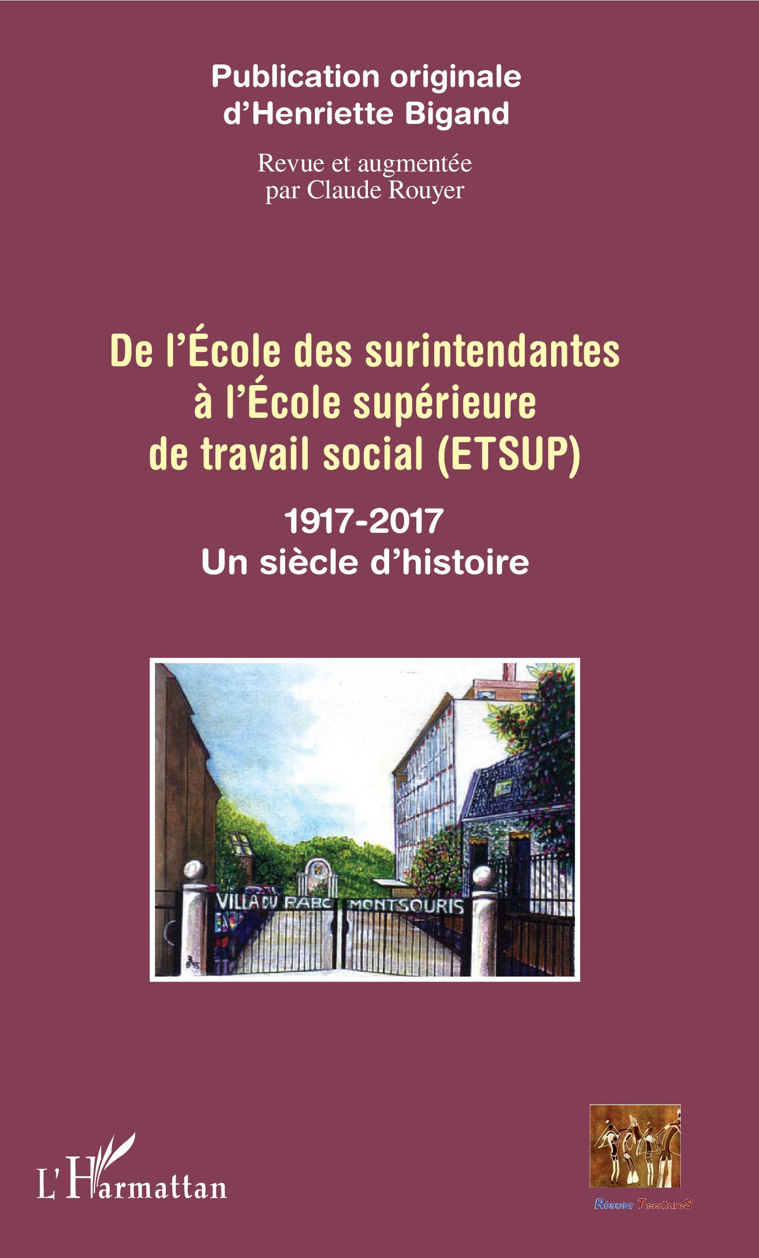De l'école des surintendantes à l'École supérieure, de travail social (ETSUP) - 1917-2017 Un siècle d'histoire (9782343137117-front-cover)