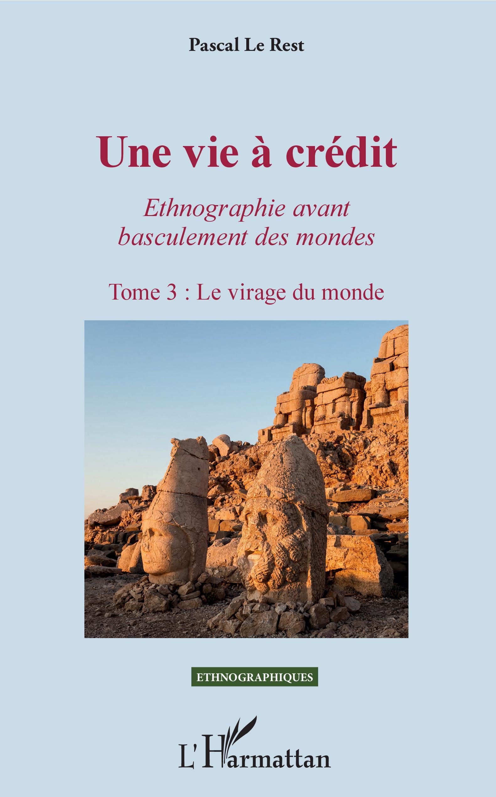 Une vie à crédit. Tome 3 : Le virage du monde, Ethnographie avant basculement des mondes (9782343131474-front-cover)