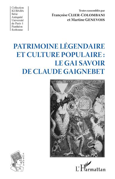 Patrimoine légendaire et culture populaire : le gai savoir de Claude Gaignebet (9782343163987-front-cover)