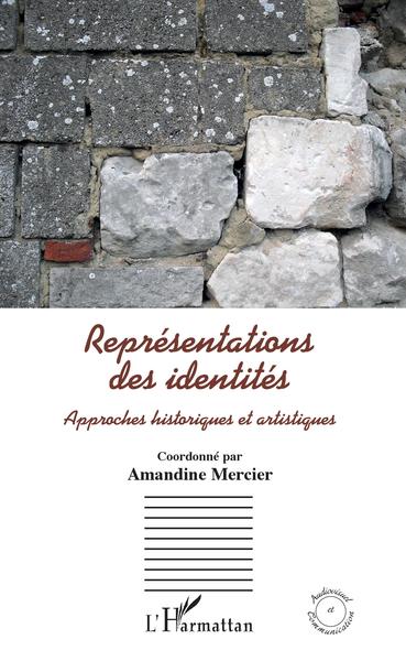 Représentations des identités, Approches historiques et artistiques (9782343158440-front-cover)