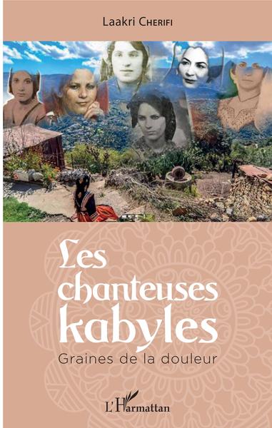 Les chanteuses kabyles, Graines de la douleur (9782343198491-front-cover)