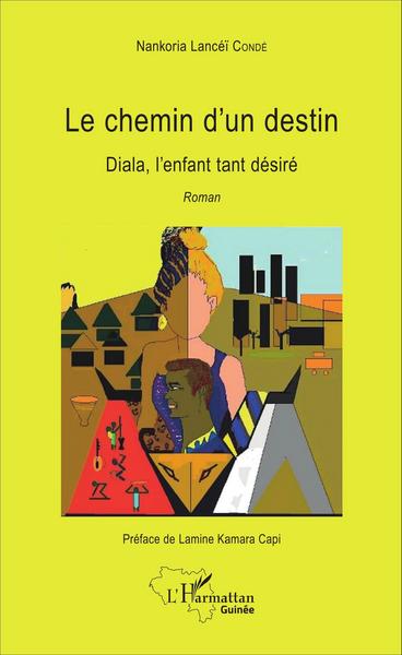 Le chemin d'un destin, Diala, l'enfant tant désiré - Roman (9782343101187-front-cover)