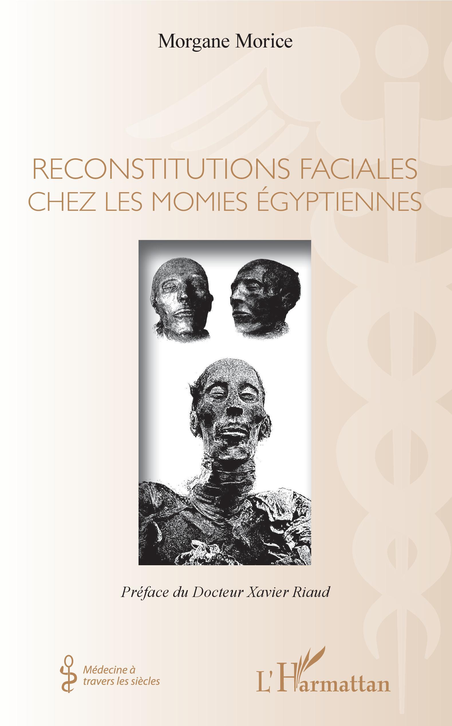 Reconstitutions faciales chez les momies égyptiennes, Préface du Docteur Xavier Riaud (9782343172873-front-cover)