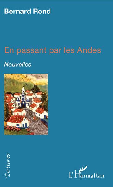 En passant par les Andes, Nouvelles (9782343160801-front-cover)
