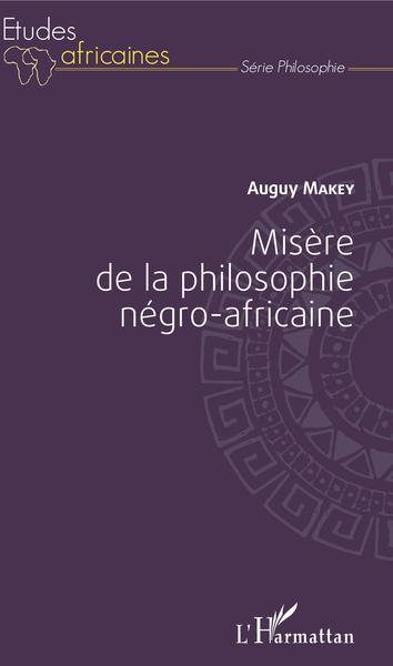 Misère de la philosophie négro-africaine (9782343127088-front-cover)