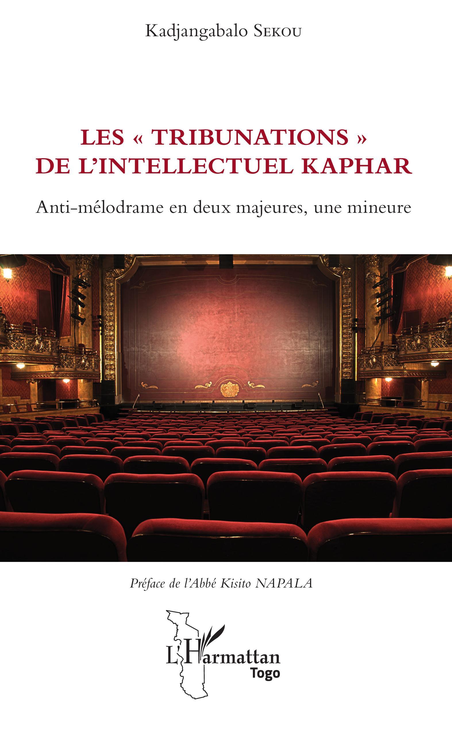 Les "tribunations" de l'intellectuel Kaphar, Anti-mélodrame en deux majeures, une mineure (9782343166407-front-cover)