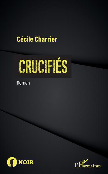 Crucifiés, Roman (9782343156682-front-cover)