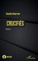 Crucifiés, Roman (9782343156682-front-cover)