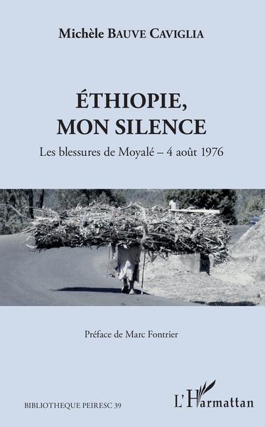 Ethiopie, mon silence, Les blessures de Moyalé - 4 août 1976 (9782343163772-front-cover)