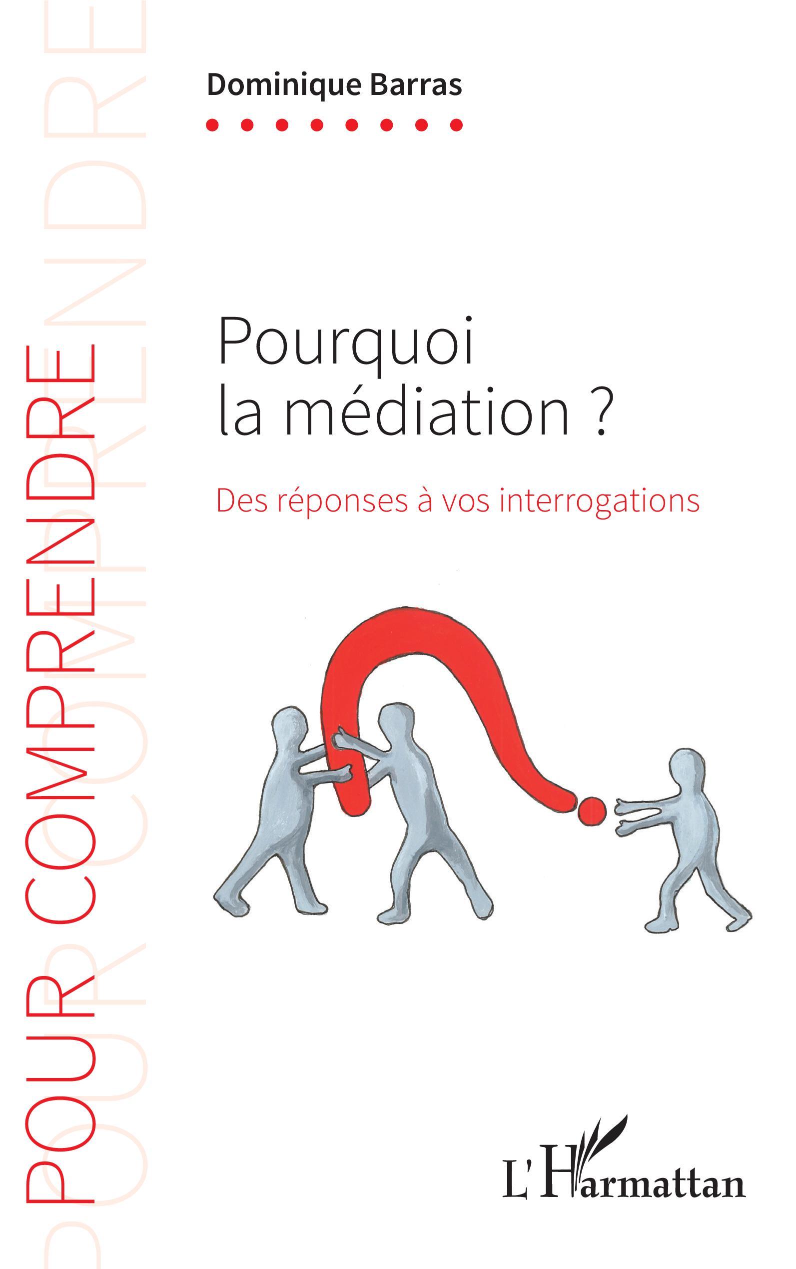 Pourquoi la médiation ?, Des réponses à vos interrogartions (9782343198453-front-cover)