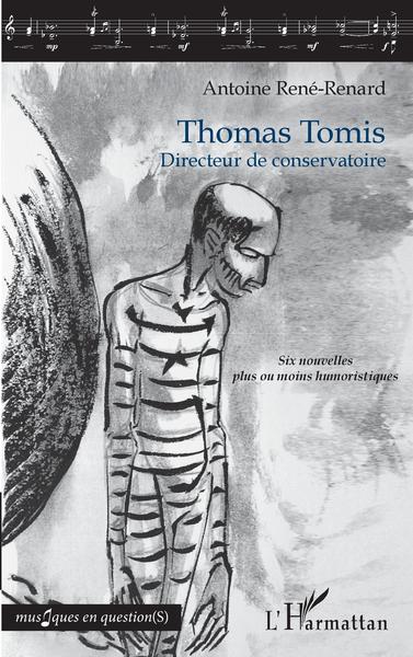 Thomas Tomis, Directeur de conservatoire - Six nouvelles plus ou moins humoristiques (9782343158655-front-cover)