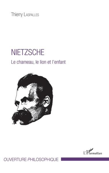 Nietzsche, Le chameau, le lion et l'enfant (9782343140483-front-cover)