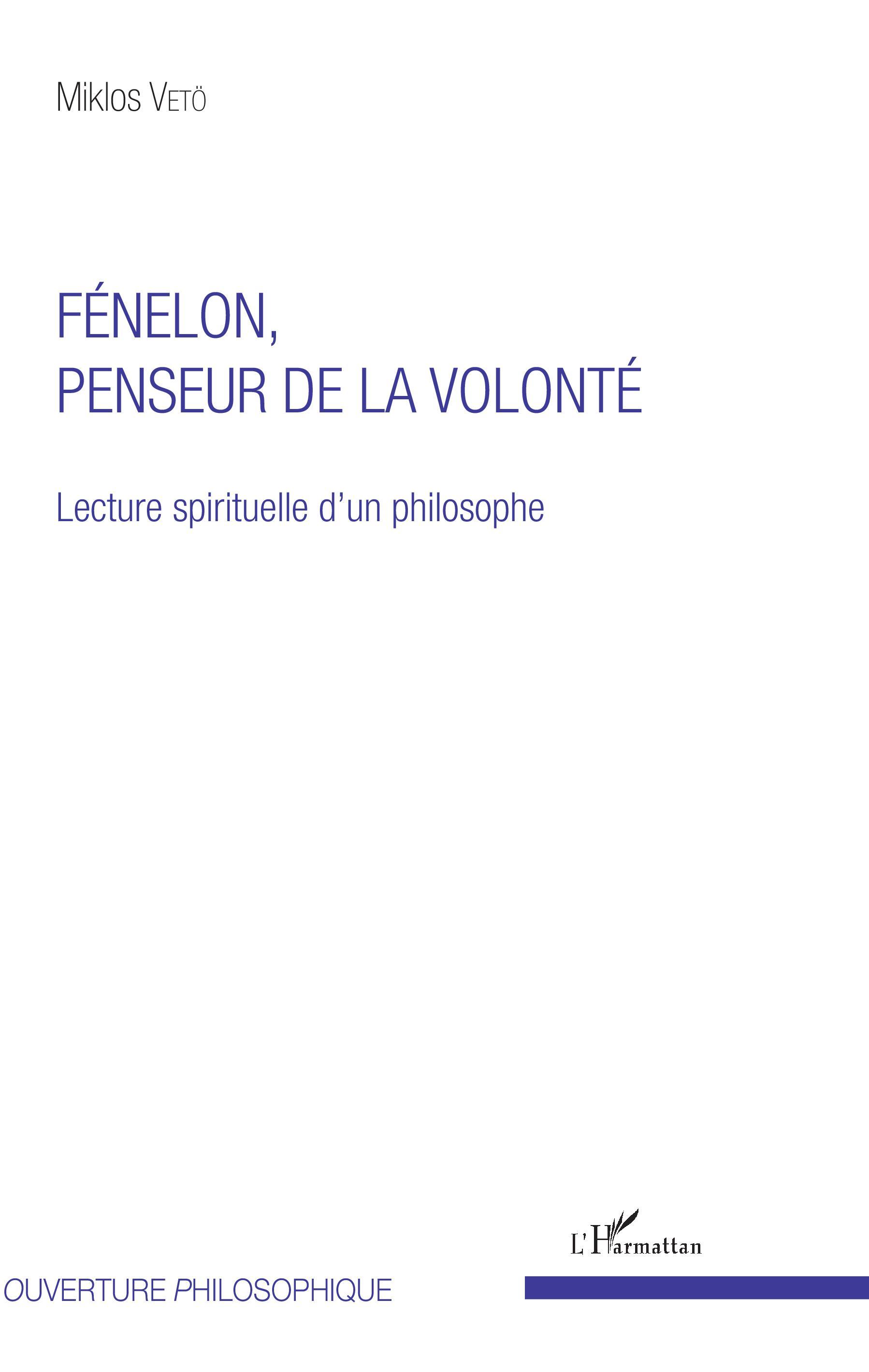 Fénelon, penseur de la volonté, Lecture spirituelle d'un philosophe (9782343134840-front-cover)