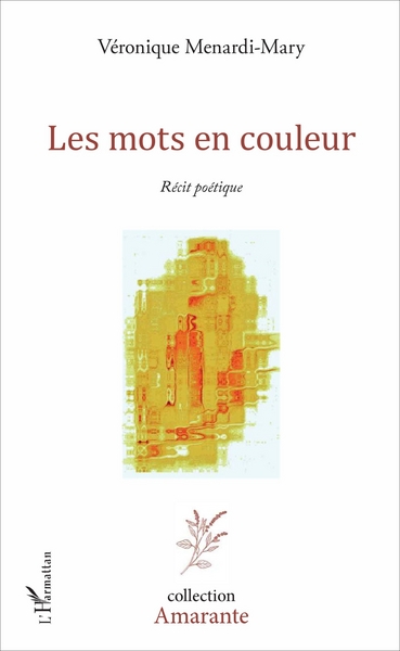 Les mots en couleur, Récit poétique (9782343111247-front-cover)