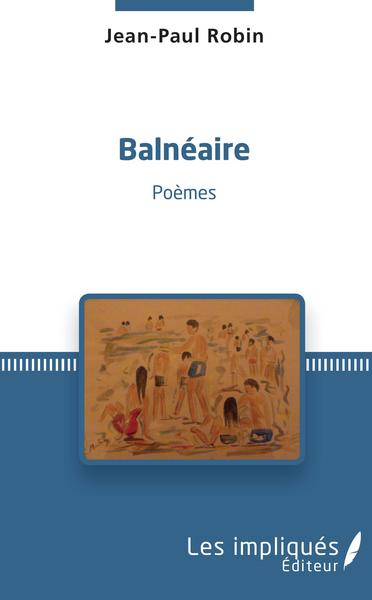 Balnéaire, Poèmes (9782343191171-front-cover)