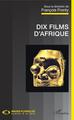 Dix films d'Afrique (9782343180205-front-cover)
