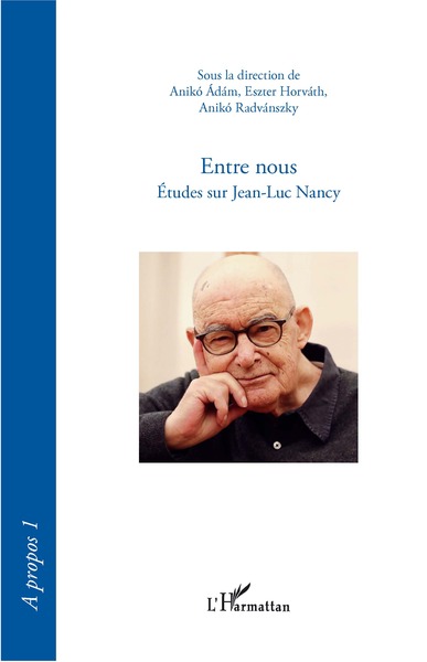Entre nous, Études sur Jean-Luc Nancy (9782343167558-front-cover)