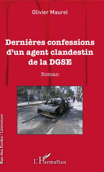Dernières confessions d'un agent clandestin de la DGSE, Roman (9782343141817-front-cover)
