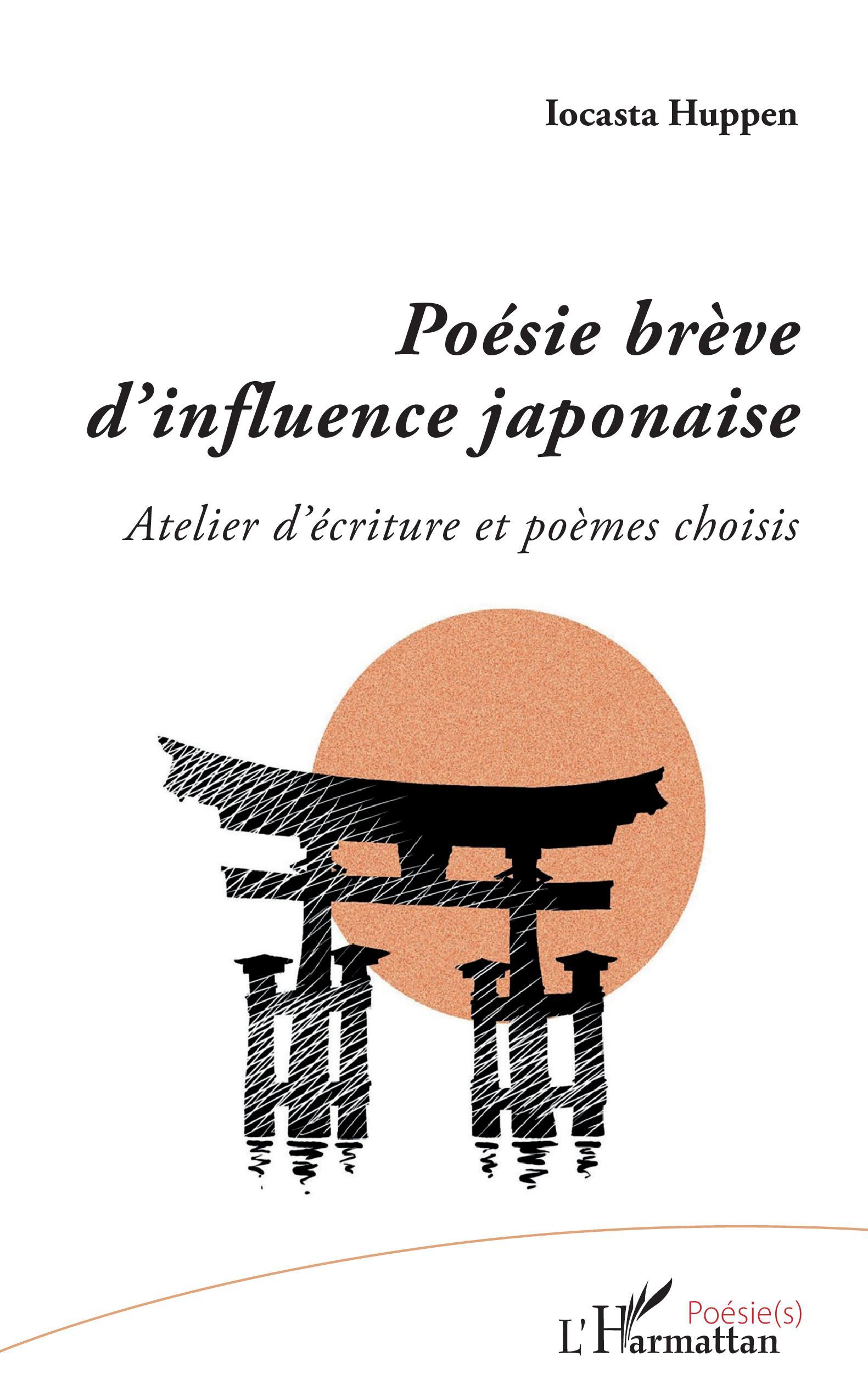 Poésie brève d'influence japonaise, Atelier d'écriture et poèmes choisis (9782343190815-front-cover)