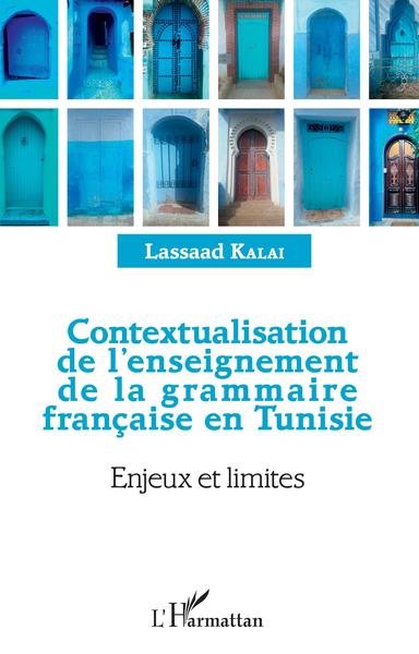 Contextualisation de l'enseignement de la grammaire française et Tunisie, Enjeux et limites (9782343164403-front-cover)