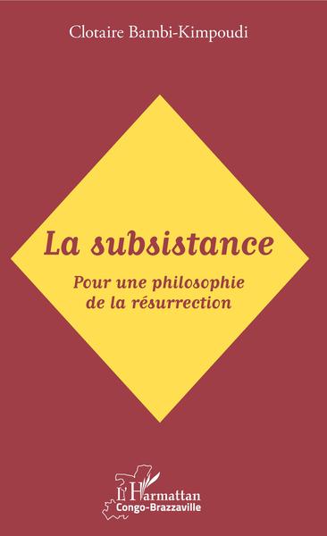 La subsistance, Pour une philosophie de la résurrection (9782343166377-front-cover)