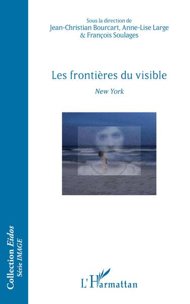 Les frontières du visible, New York - Ouvrage bilingue français/anglais (9782343150055-front-cover)