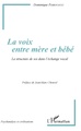 La voix entre mère et bébé, La structure de soi dans l'échange vocal (9782343132556-front-cover)