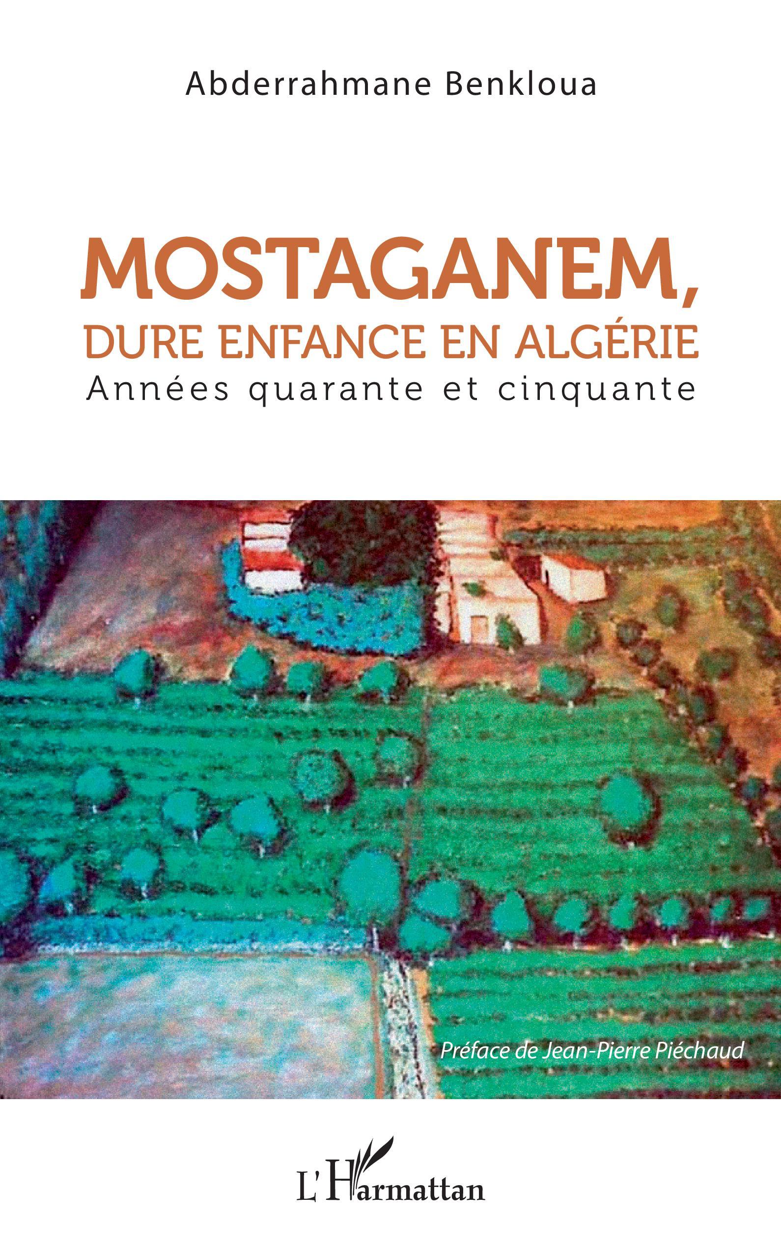 Mostaganem, dure enfance en Algérie, Années quarante et cinquante (9782343169897-front-cover)