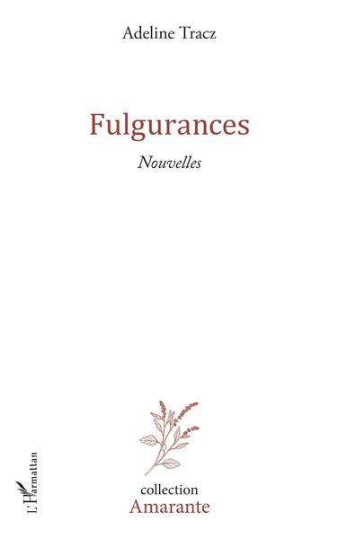 Fulgurances, Nouvelles (9782343136646-front-cover)