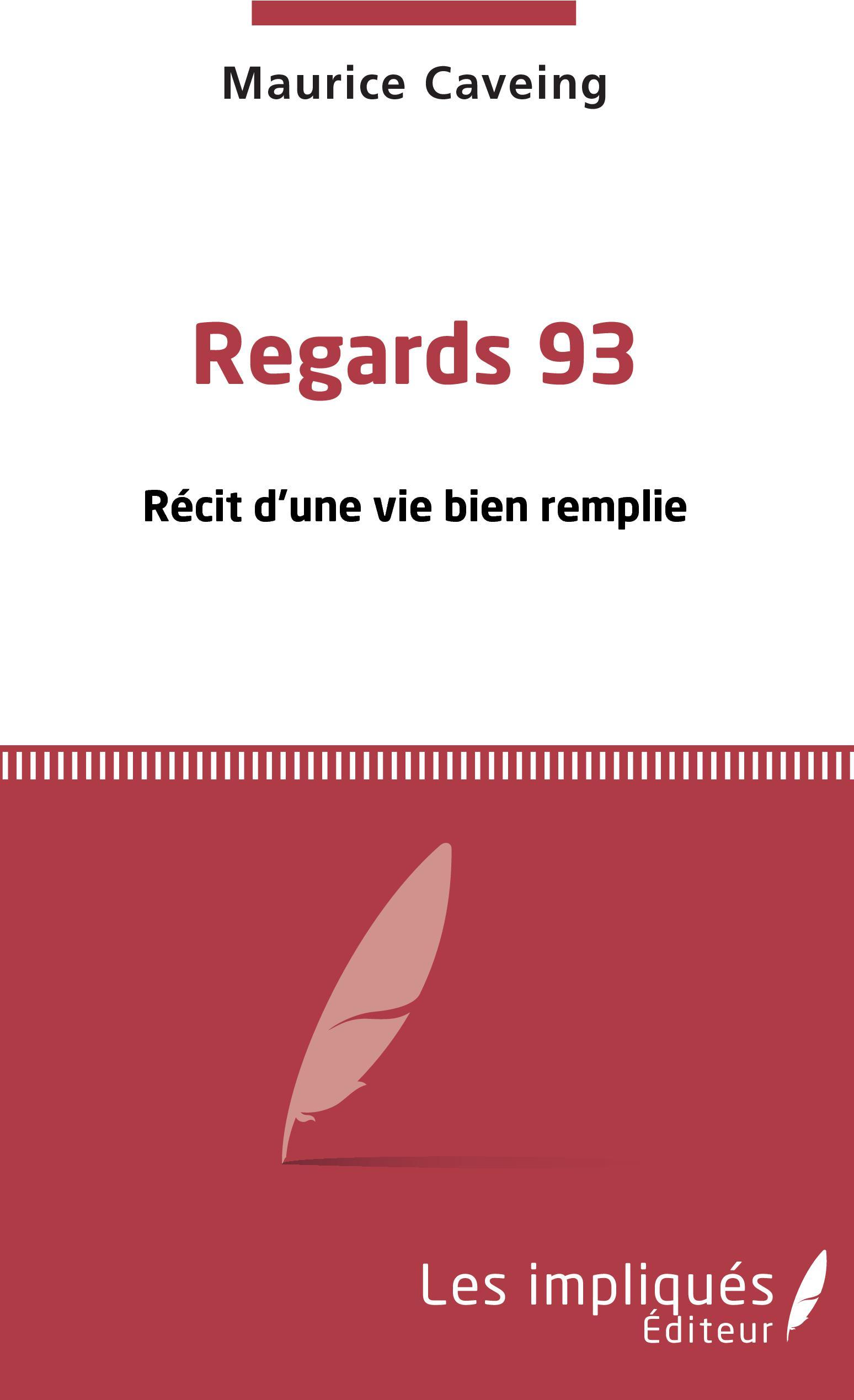 Regards 93, Récit d'une vie bien remplie (9782343155531-front-cover)