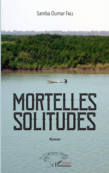 Mortelles solitudes, Roman (9782343162164-front-cover)