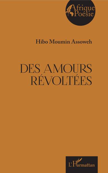 Des amours révoltés (9782343177465-front-cover)