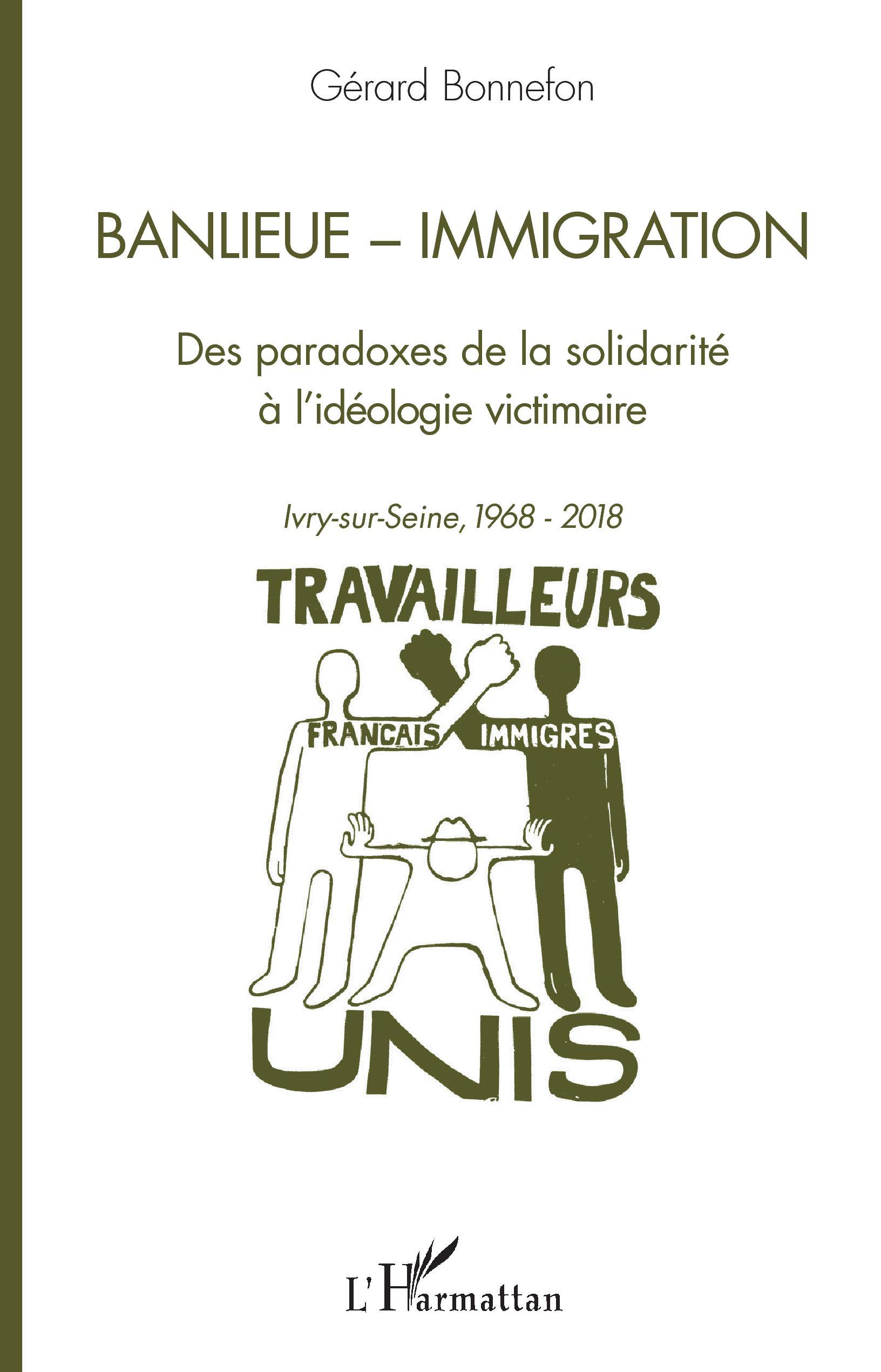 Banlieue - Immigration, Des paradoxes de la solidarité à l'idéologie victimaire - Ivry-sur-Seine, 1968-2018 (9782343167879-front-cover)