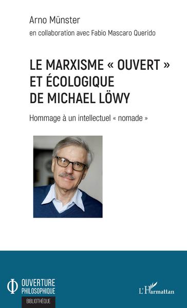 Le marxisme "ouvert" et écologique de Michael Löwy, Hommage à un intellectuel "nomade" (9782343170572-front-cover)