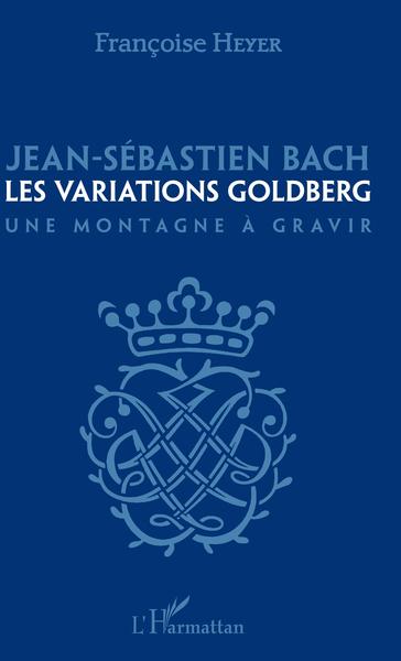 Jean-Sébastien Bach, Les variations Goldberg - Une montagne à gravir (9782343159546-front-cover)