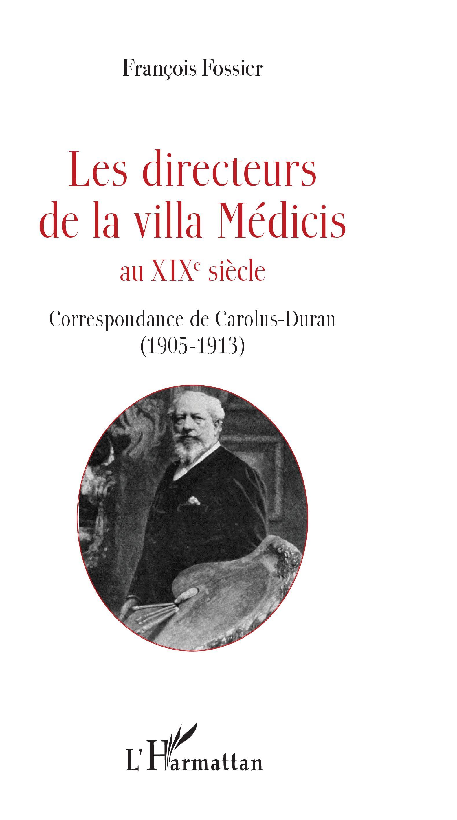 Les directeurs de la villa Médicis au XIXe siècle, Correspondance de Carolus-Duran (1905-1913) (9782343147185-front-cover)