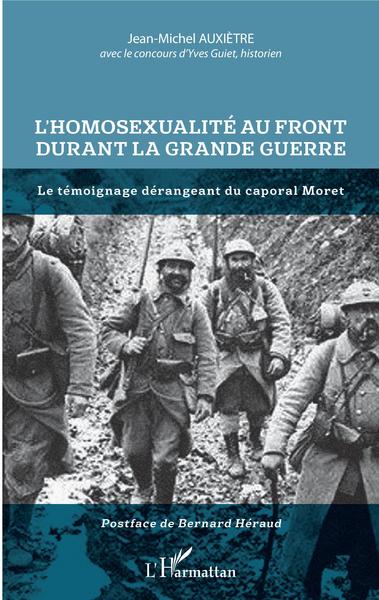 L'homosexualité au front durant la Grande Guerre, Le témoignage dérangeant du caporal Moret (9782343194509-front-cover)